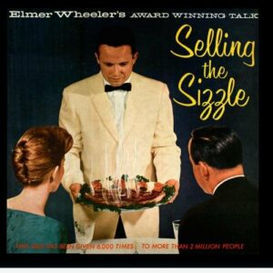 Selling the Sizzle by Elmer Wheeler